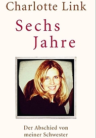 "Sechs Jahre: Der Abschied von meiner Schwester"