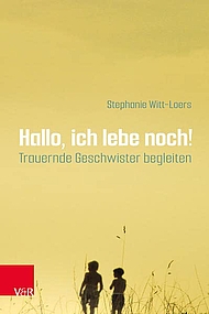 Buchvorstellung: Hallo, ich lebe noch! Trauernde Geschwister begleiten