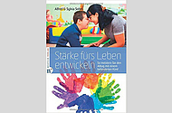 Elternratgeber: Stärke fürs Leben entwickeln