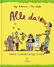 "Alle da! Unser kunterbuntes Leben"