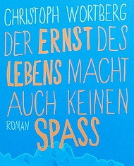 "Der Ernst des Lebens macht auch keinen Spaß"