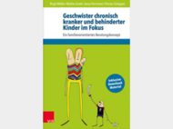 Geschwister chronisch kranker und behinderter Kinder im Fokus